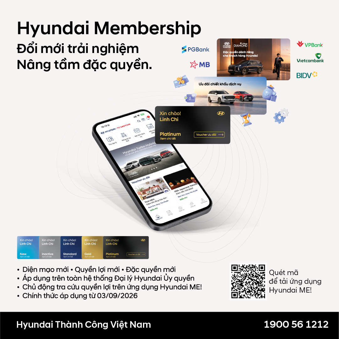 Chương trình Hội viên Hyundai 2026 chính thức áp dụng từ 03/09/2026 trên toàn hệ thống Đại lý Hyundai ủy quyền, với diện mạo mới, quyền lợi mới, đặc quyền mới dành cho khách hàng mua xe do Hyundai Thành Công Việt Nam phân phối và sử dụng dịch vụ tại Đại lý.